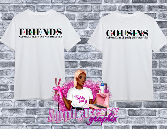 Friends/Cousins T-shirt